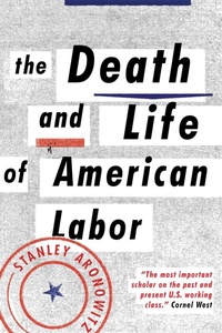 Abbildung von: The Death and Life of American Labor - Verso Books