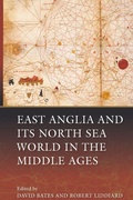 Cover: East Anglia and its North Sea World in the Middle Ages - Boydell Press