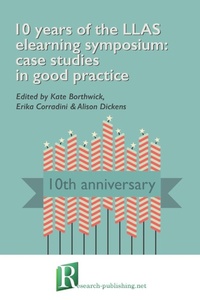 Enlarge image Cover: 10 Years of the LLAS Elearning Symposium: Case Studies in Good Practice - Research-Publishing.net