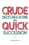 Cover: Crude Sketches Done in Quick Succession - Queen's Ferry Press