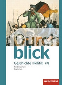 Abbildung von: Durchblick Geschichte und Politik - Ausgabe 2015 für Realschulen in Niedersachsen - Westermann Schulbuchverlag