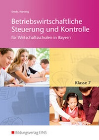 Abbildung von: Betriebswirtschaftliche Steuerung und Kontrolle für Wirtschaftsschulen in Bayern - Westermann Berufliche Bildung