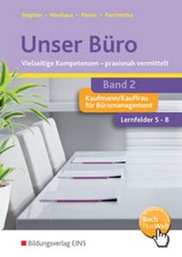 Abbildung von: Unser Büro Vielseitige Kompetenzen - praxisnah vermittelt - Westermann Berufliche Bildung