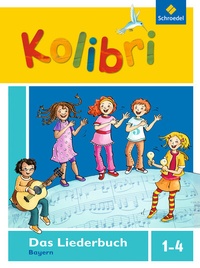 Abbildung von: Kolibri: Das Musikbuch für Grundschulen Bayern - Ausgabe 2014 - Schroedel