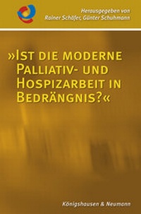 Abbildung von: »Ist die moderne Palliativ- und Hospizarbeit in Bedrängnis?« - Königshausen & Neumann