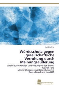 Abbildung von: Wuerdeschutz gegen gesellschaftliche Verrohung durch Meinungsaeusserung - Südwestdeutscher Verlag für Hochschulschriften AG  Co. KG