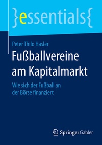 Abbildung von: Fußballvereine am Kapitalmarkt - Springer Gabler