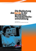 Cover: Die Bedeutung des Spiels in der kindlichen Pers&ouml;nlichkeitsentwicklung - Spielmobile e.V