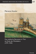 Cover: Das st&auml;dtische Bauwesen in Trier am Ende des Mittelalters (1370-1520) - Kliomedia
