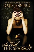 Cover: So Fell the Sparrow - Sapphire Royale Publishing