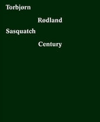 Enlarge image Cover: Torbjørn Rødland. Sasquatch Century - König, Walther