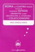 Cover: Roma en cuatro pasos : seguido de algunos avisos urgentes sobre decoraci&oacute;n de interiores y coleccionismo - Ediciones Asim&eacute;tricas