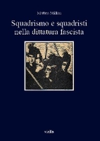 Abbildung von: Squadrismo E Squadristi Nella Dittatura Fascista - Viella