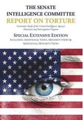 Cover: The Senate Intelligence Committee Report on Torture - Special Extensive Edition Including Additional Views, Minority Views & Additional Minority Views - Chiron Academic Press
