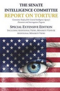 Enlarge image Cover: The Senate Intelligence Committee Report on Torture - Special Extensive Edition Including Additional Views, Minority Views & Additional Minority Views - Chiron Academic Press