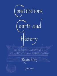 Enlarge image Cover: Constitutions, Courts, and History - Central European University Press