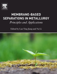 Enlarge image Cover: Membrane-Based Separations in Metallurgy - Elsevier
