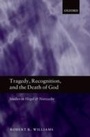 Cover: Tragedy, Recognition, and the Death of God - OUP Oxford