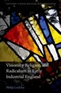 Abbildung von: Visionary Religion and Radicalism in Early Industrial England - OUP Oxford