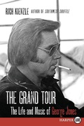 Cover: The Grand Tour: The Life and Music of George Jones [Large Print] - HarperCollins