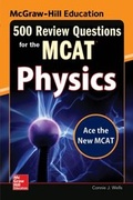 Cover: McGraw-Hill Education 500 Review Questions for the MCAT: Physics - McGraw-Hill Education