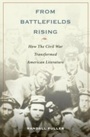 Cover: From Battlefields Rising How The Civil War Transformed American Literature - Oxford University Press