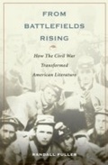 Cover: From Battlefields Rising How The Civil War Transformed American Literature - Oxford University Press