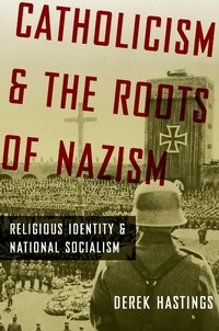 Enlarge image Cover: Catholicism and the Roots of Nazism - OUP eBook