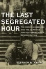 Cover: The Last Segregated Hour - OUP eBook