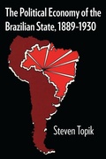 Cover: The Political Economy of the Brazilian State, 1889-1930 - University of Texas Press