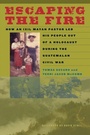 Cover: Escaping the Fire - University of Texas Press