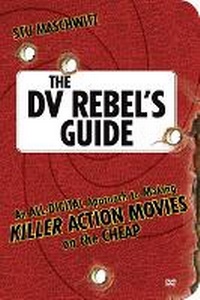 Abbildung von: The DV Rebel's Guide - Peachpit Press Publications