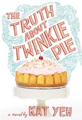 Cover: The Truth About Twinkie Pie - Little, Brown Books for Young Readers