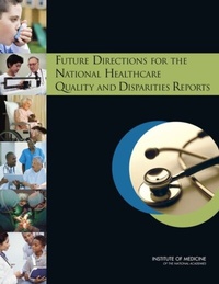 Abbildung von: Future Directions for the National Healthcare Quality and Disparities Reports - National Academies Press