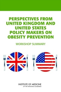 Abbildung von: Perspectives from United Kingdom and United States Policy Makers on Obesity Prevention - National Academies Press
