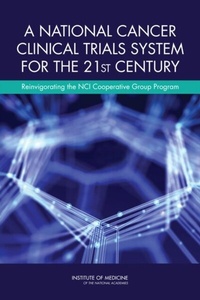 Abbildung von: National Cancer Clinical Trials System for the 21st Century - National Academies Press