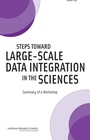 Cover: Steps Toward Large-Scale Data Integration in the Sciences - National Academies Press