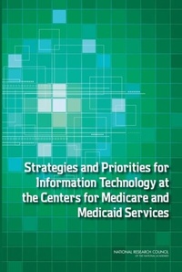 Abbildung von: Strategies and Priorities for Information Technology at the Centers for Medicare and Medicaid Services - National Academies Press