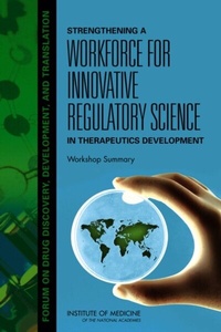 Abbildung von: Strengthening a Workforce for Innovative Regulatory Science in Therapeutics Development - National Academies Press