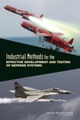 Cover: Industrial Methods for the Effective Development and Testing of Defense Systems - National Academies Press