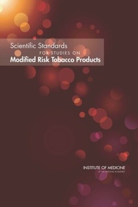 Abbildung von: Scientific Standards for Studies on Modified Risk Tobacco Products - National Academies Press