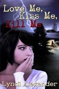 Cover: Love Me, Kiss Me, Kill Me - Hydra Publications