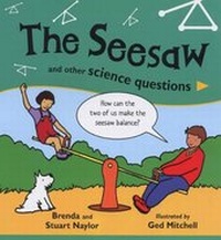 Enlarge image Cover: The Seesaw and Other Science Questions - Hodder Children's Books