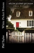 Cover: White Picket Prisons - Tpf Publishing