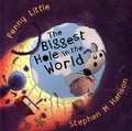 Cover: Biggest Hole In The World - Hodder Children's Books