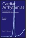 Cover: Cardiac Arrhythmias 7th Edition: Practical Notes on Interpretation and Treatment - Hodder Arnold