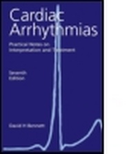 Enlarge image Cover: Cardiac Arrhythmias 7th Edition: Practical Notes on Interpretation and Treatment - Hodder Arnold