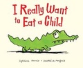 Cover: I Really Want to Eat a Child - Hodder Children's Books