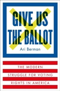 Cover: Give Us the Ballot - Farrar, Straus and Giroux