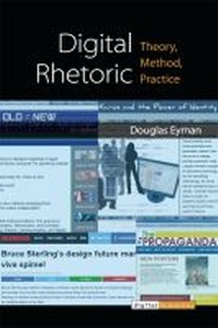 Enlarge image Cover: Digital Rhetoric - The University of Michigan Press